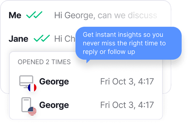 Know exactly when your emails are opened and read.